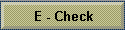 E - Check